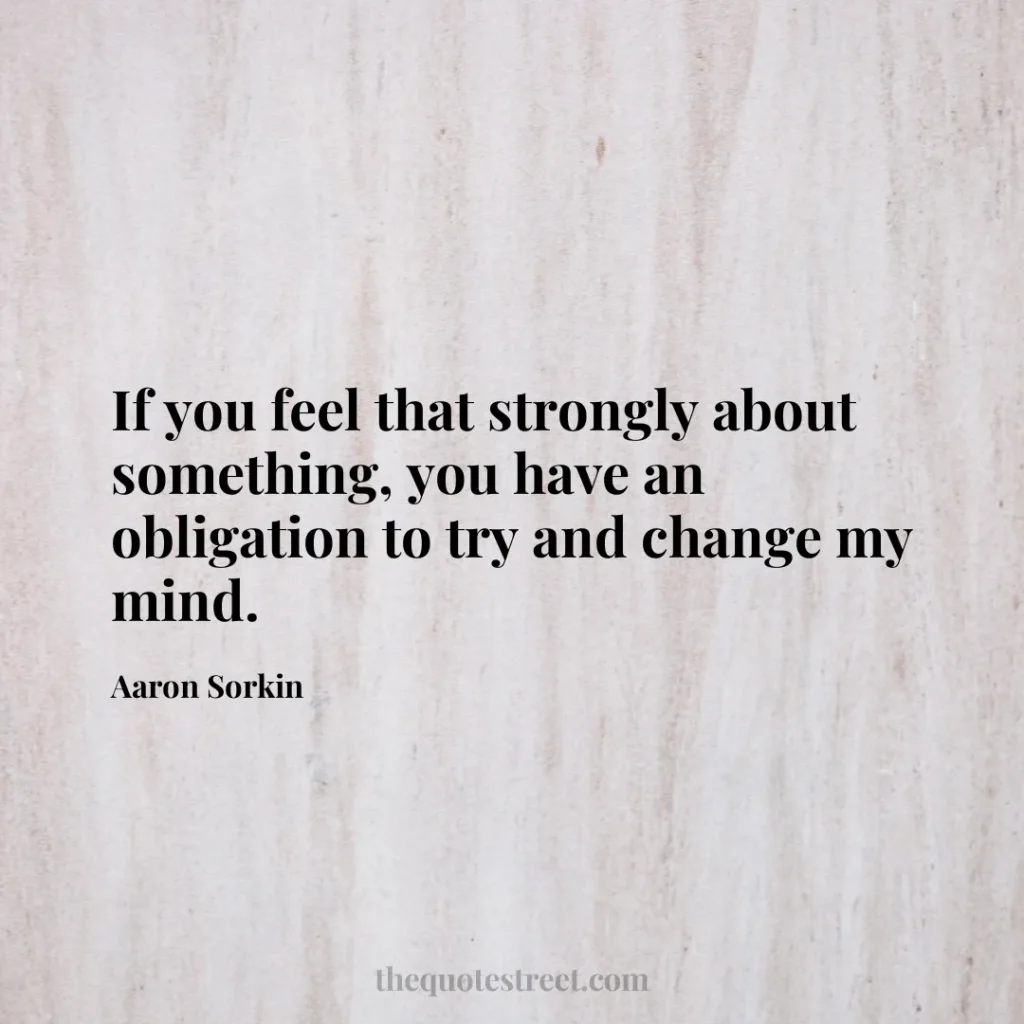 If you feel that strongly about something