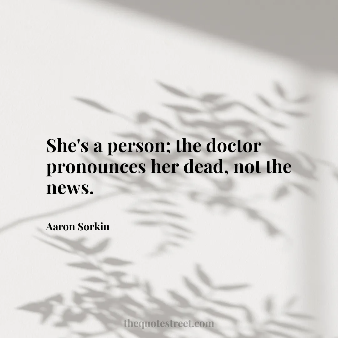 She's a person; the doctor pronounces her dead