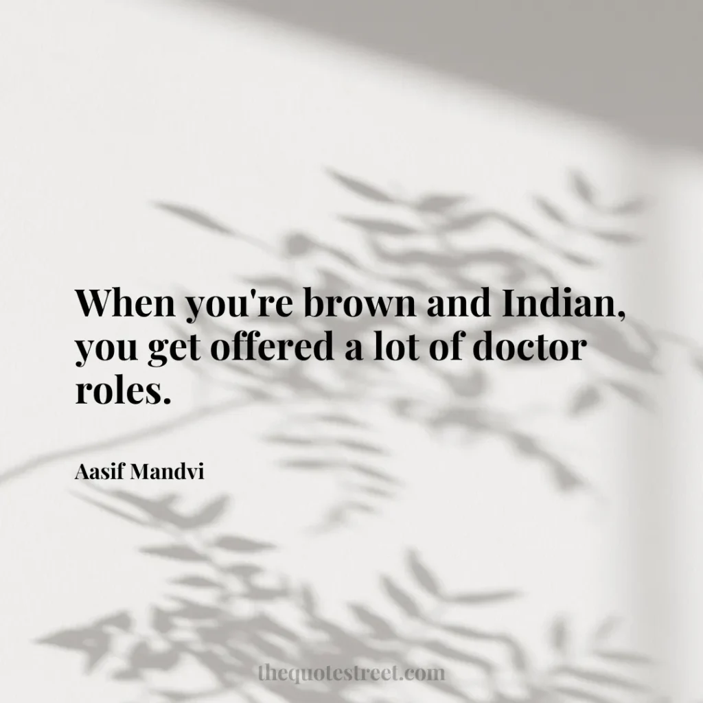 When you're brown and Indian