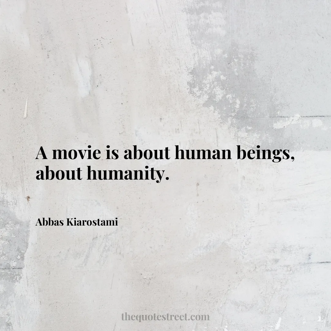 A movie is about human beings