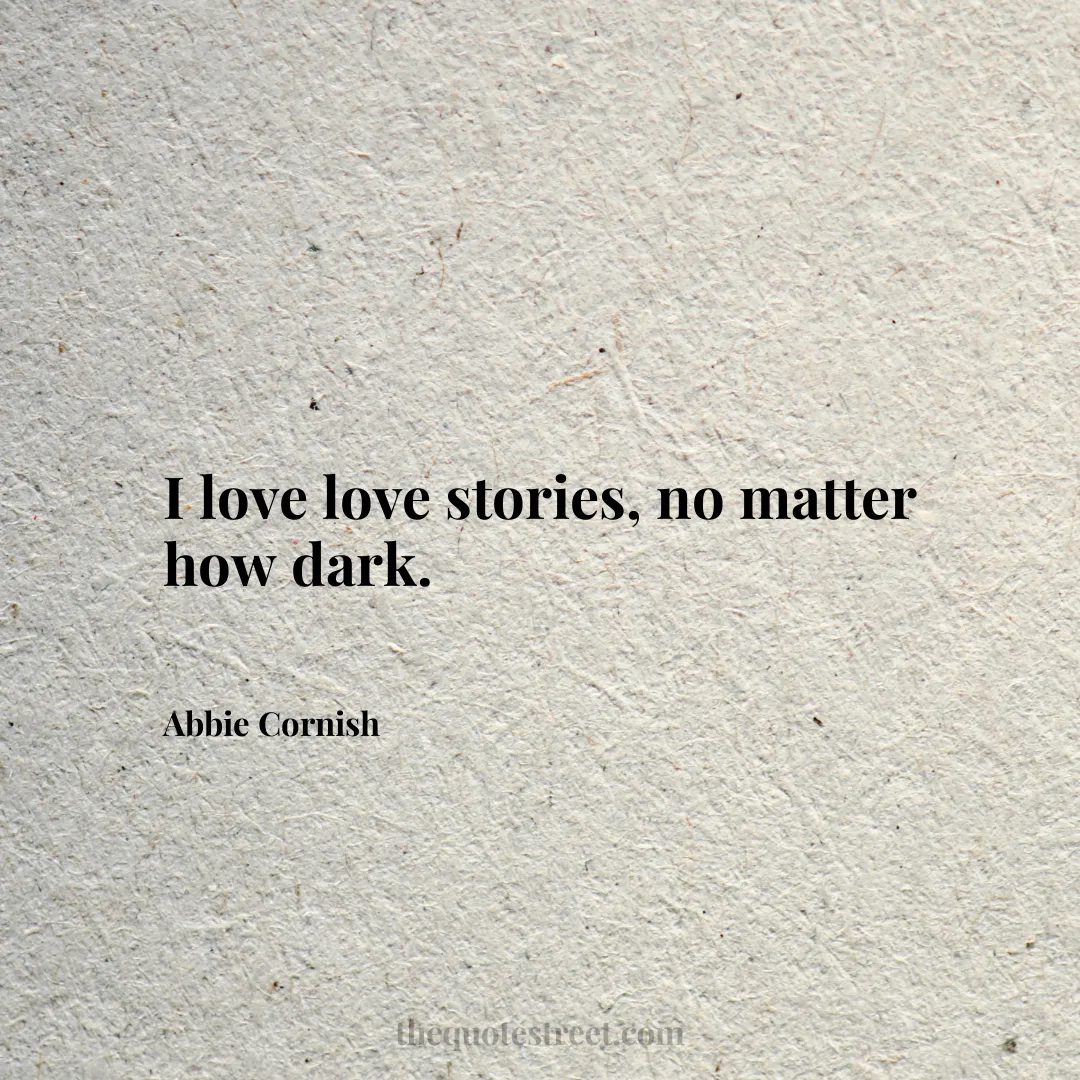 I love love stories