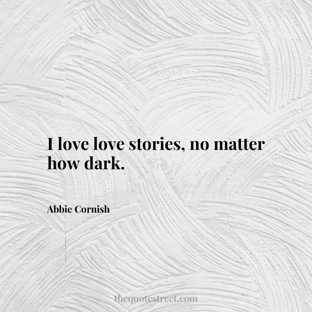 I love love stories