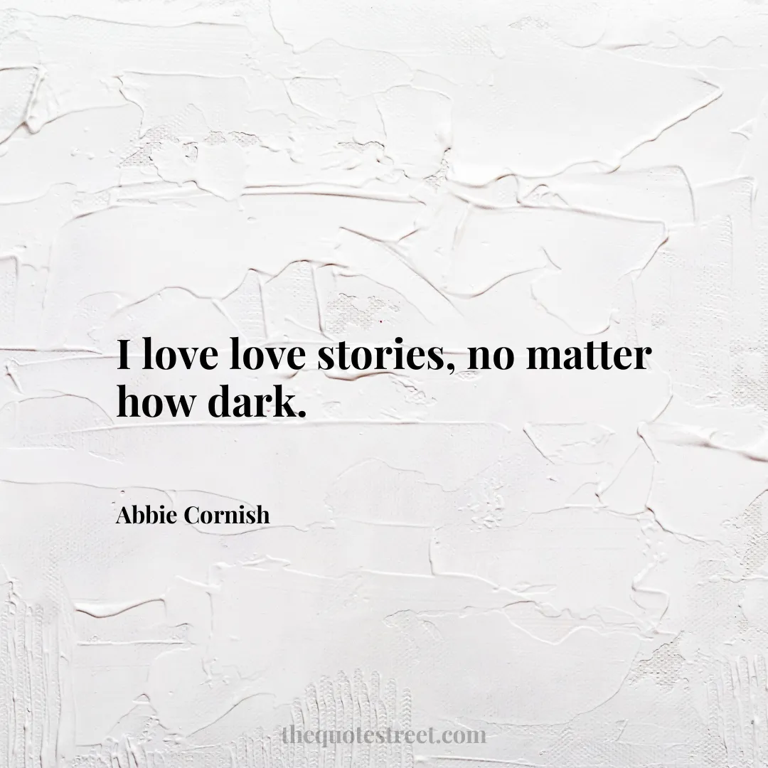 I love love stories