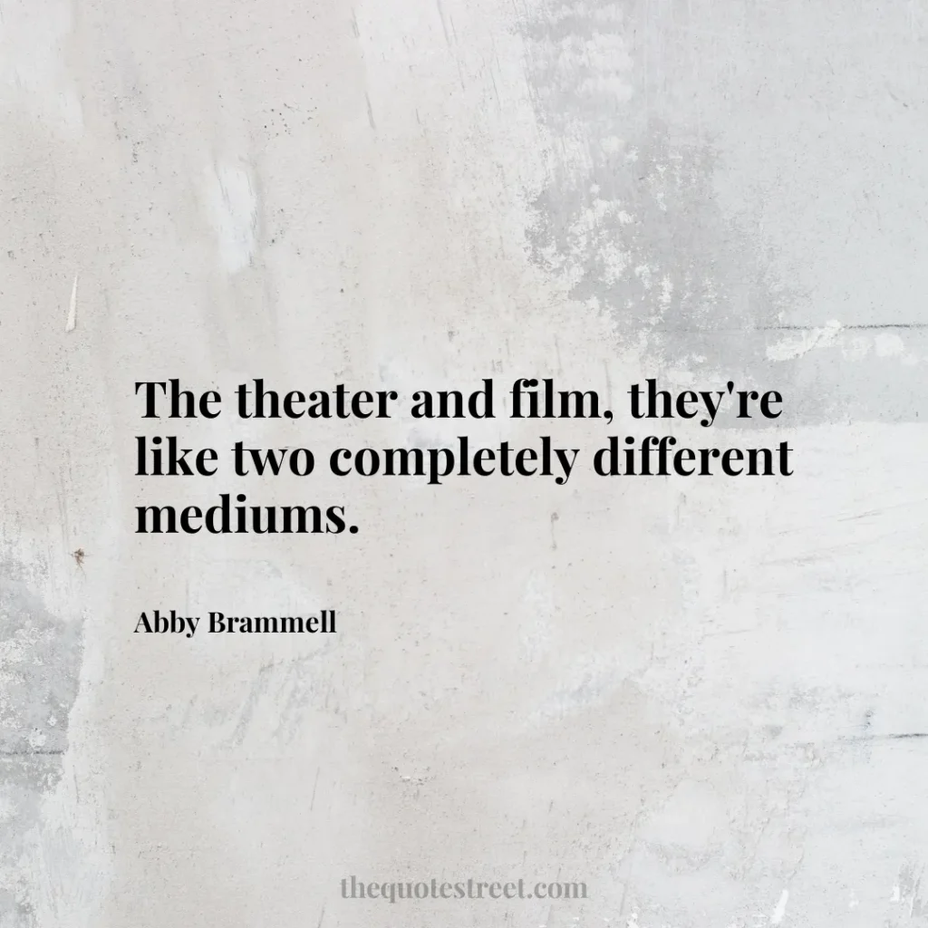 The theater and film