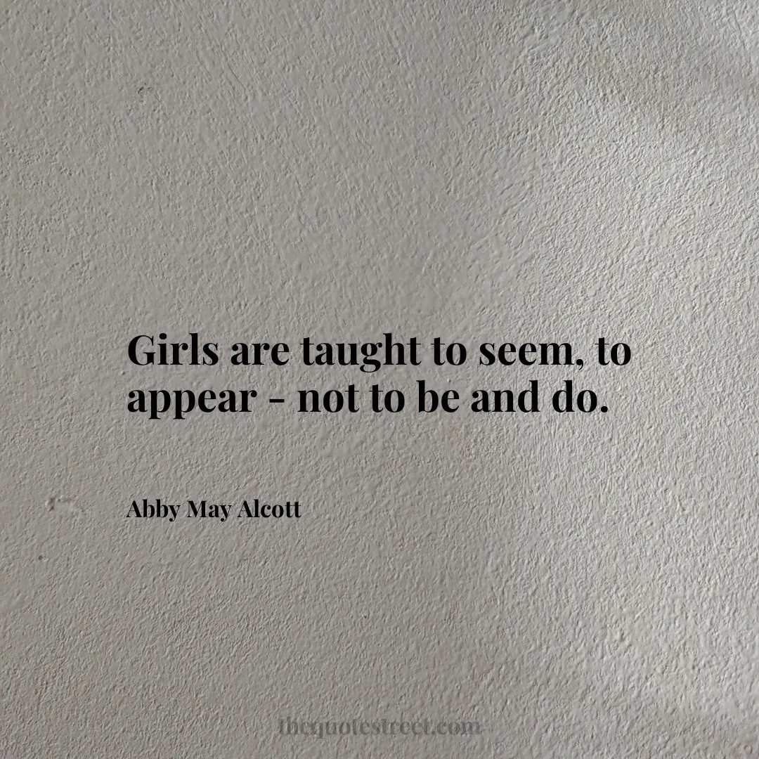 Girls are taught to seem