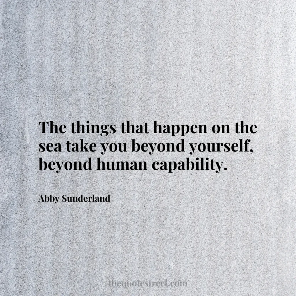 The things that happen on the sea take you beyond yourself