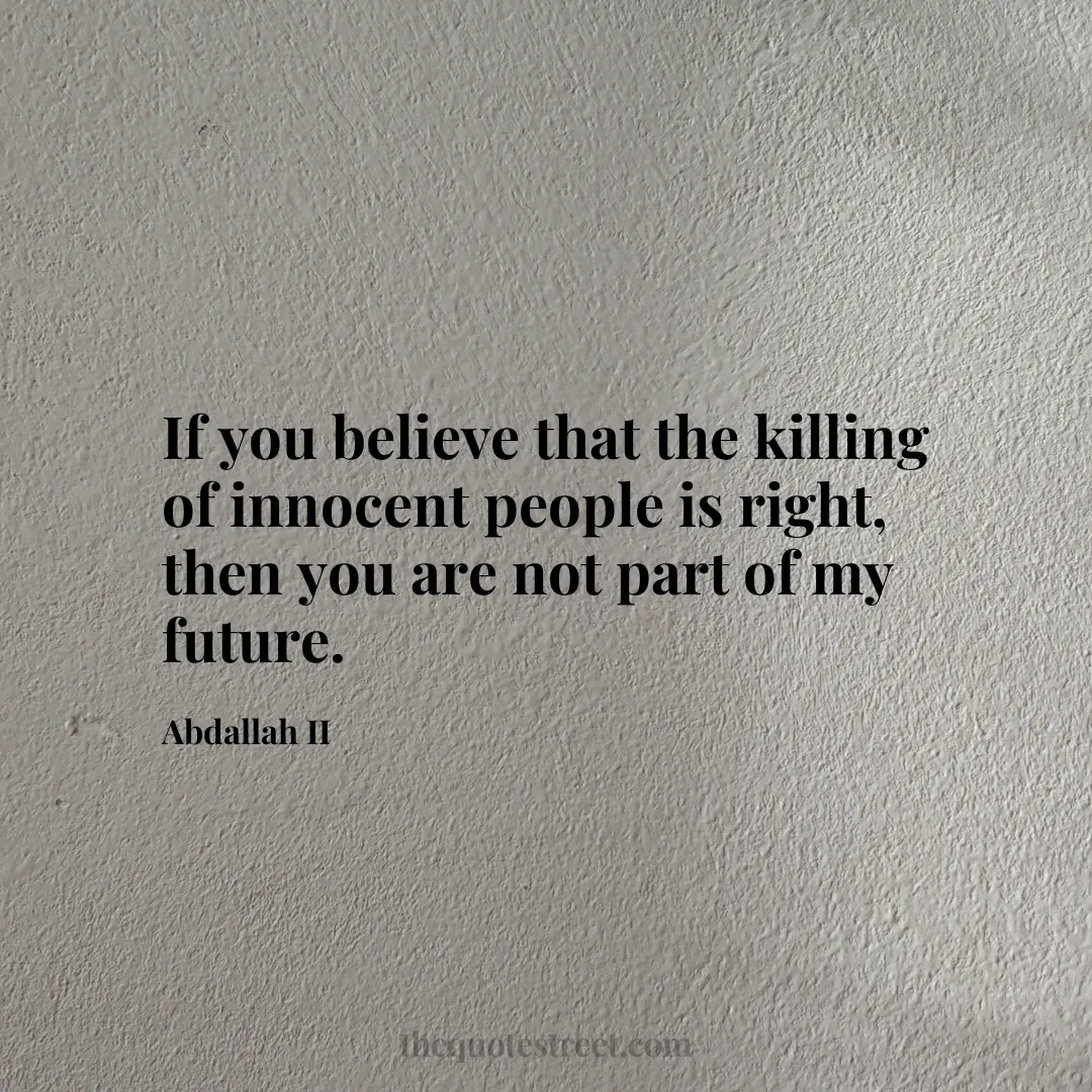 If you believe that the killing of innocent people is right