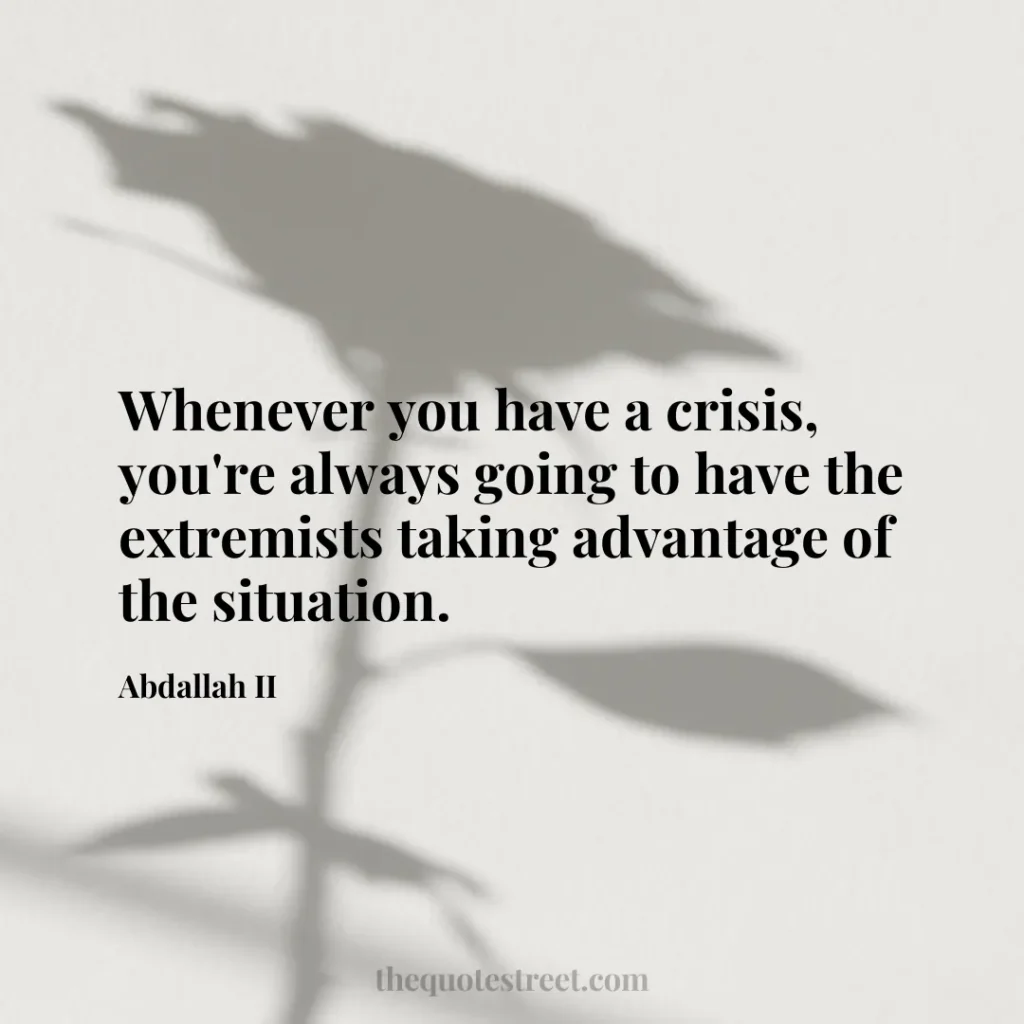 Whenever you have a crisis