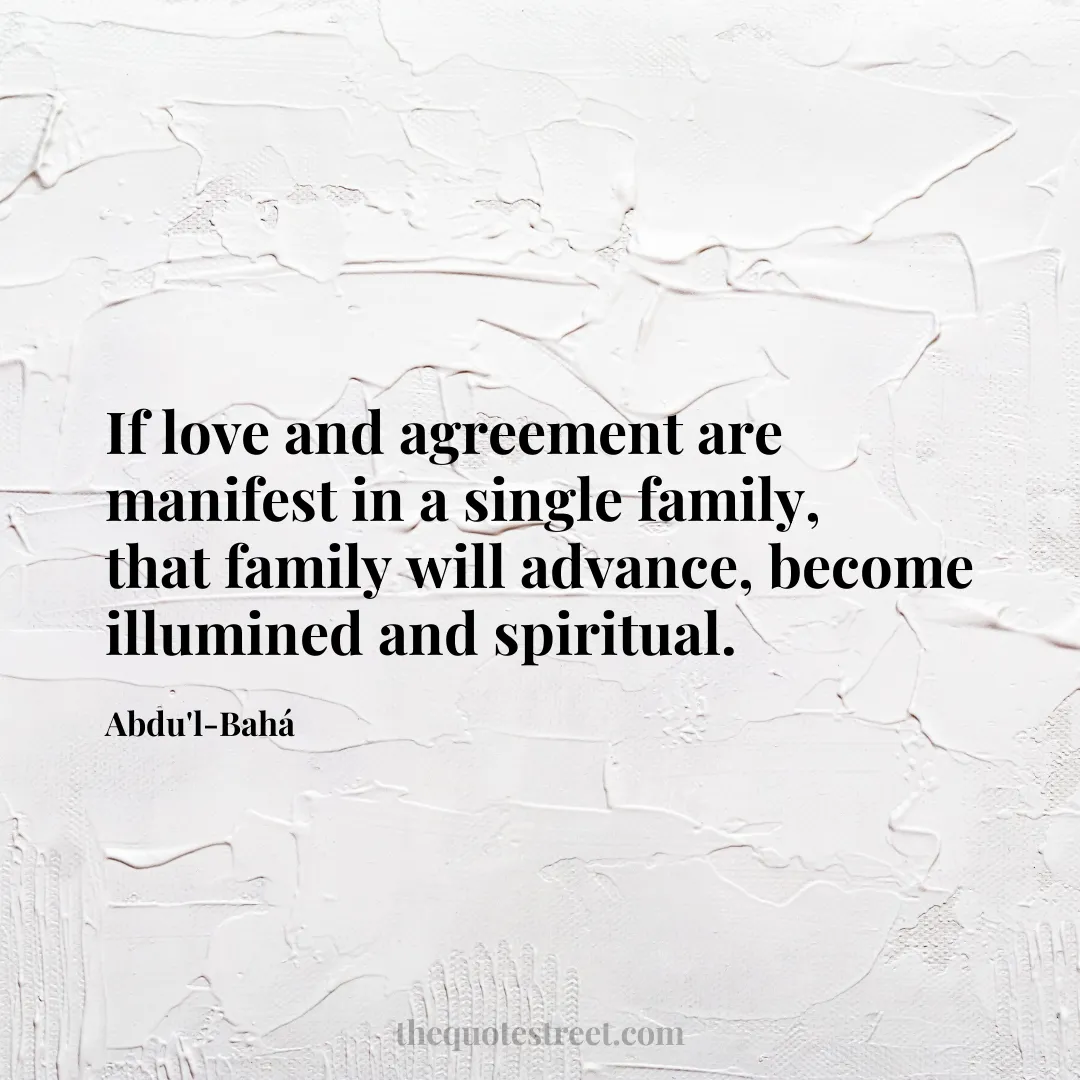 If love and agreement are manifest in a single family