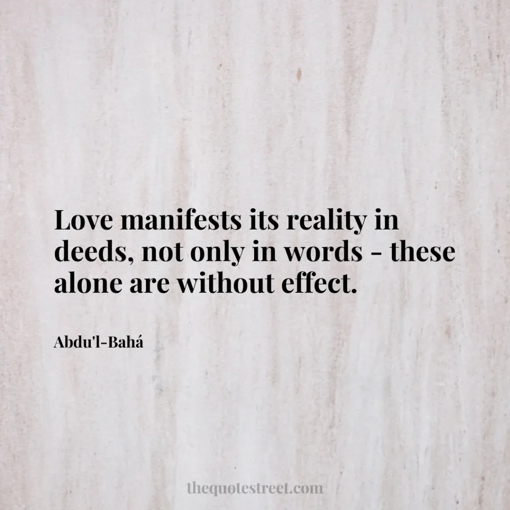 Love manifests its reality in deeds