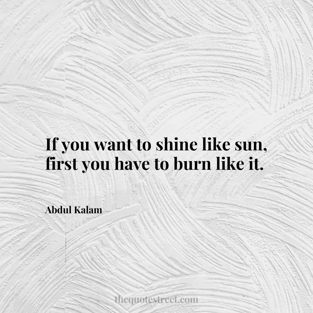 If you want to shine like sun