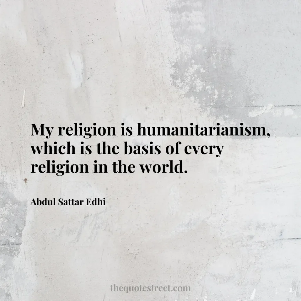 My religion is humanitarianism