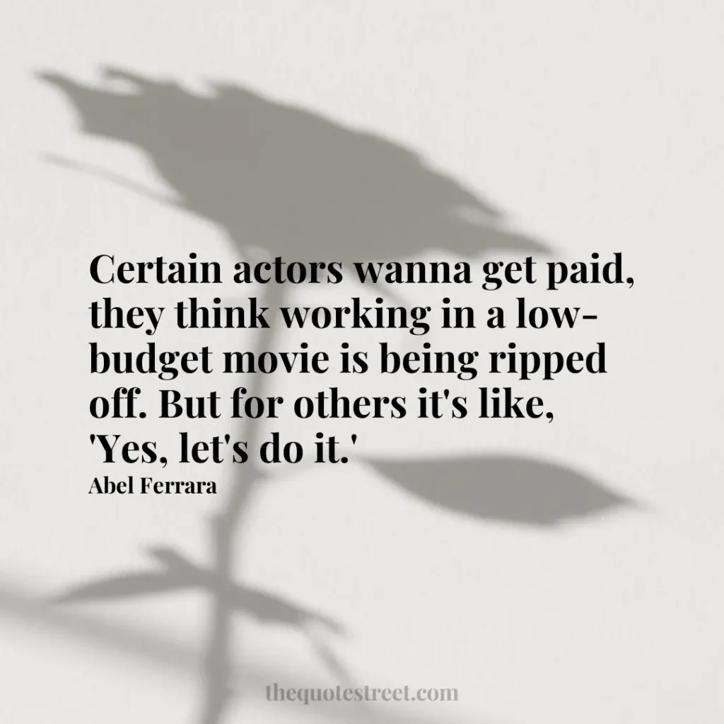 Certain actors wanna get paid