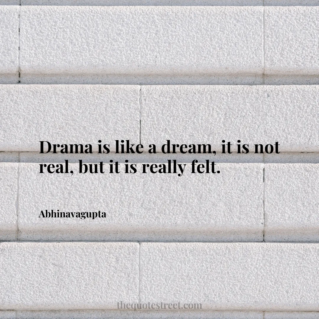 Drama is like a dream