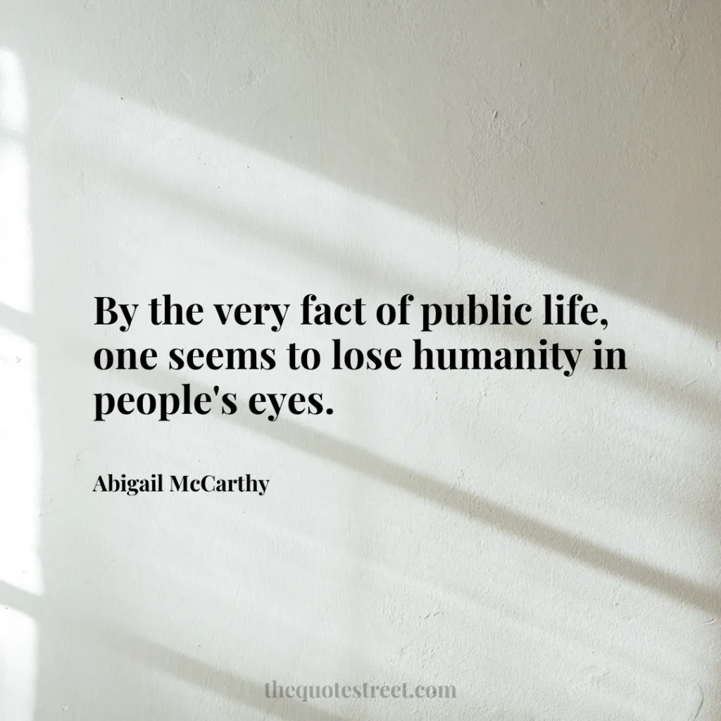 By the very fact of public life