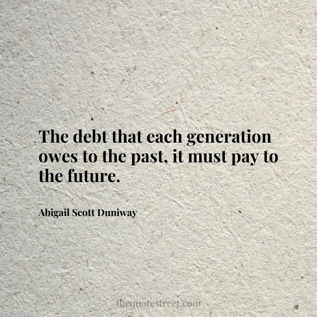 The debt that each generation owes to the past