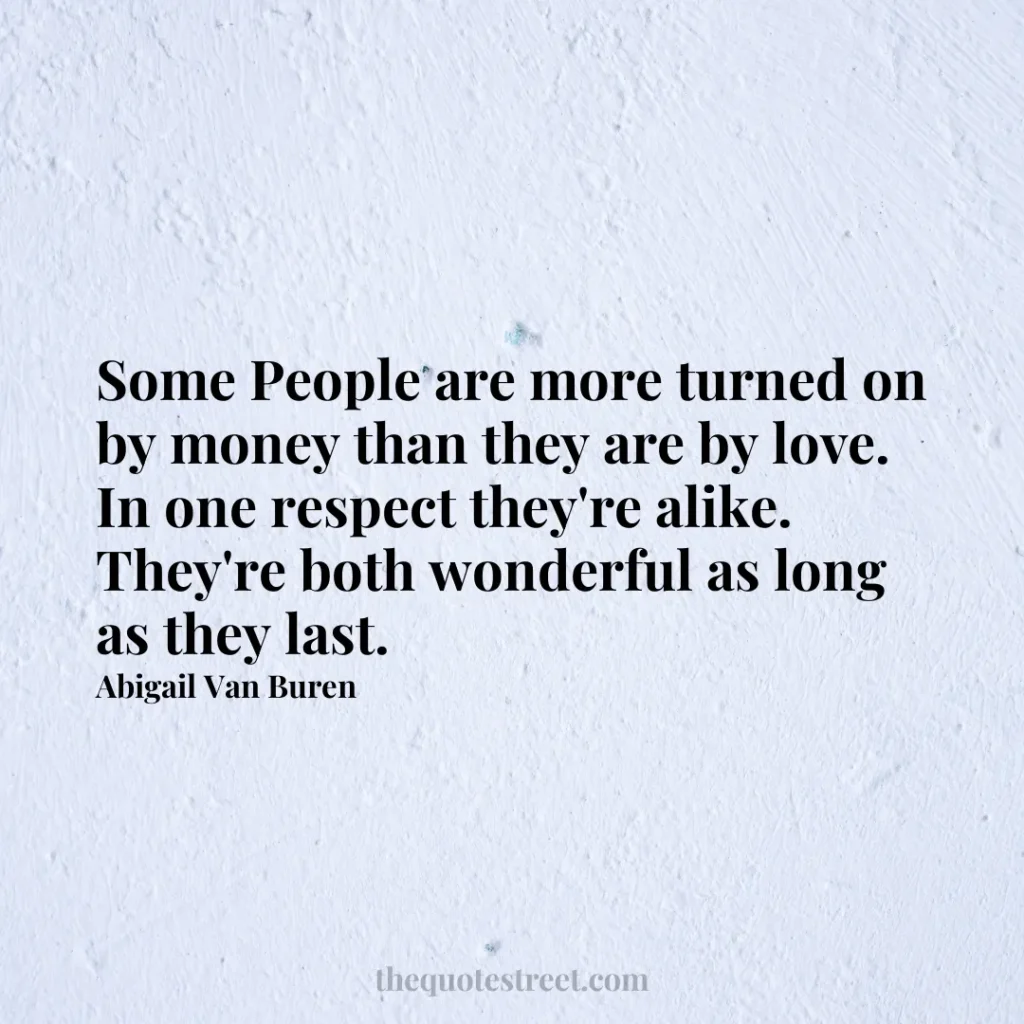 Some People are more turned on by money than they are by love._x000D_