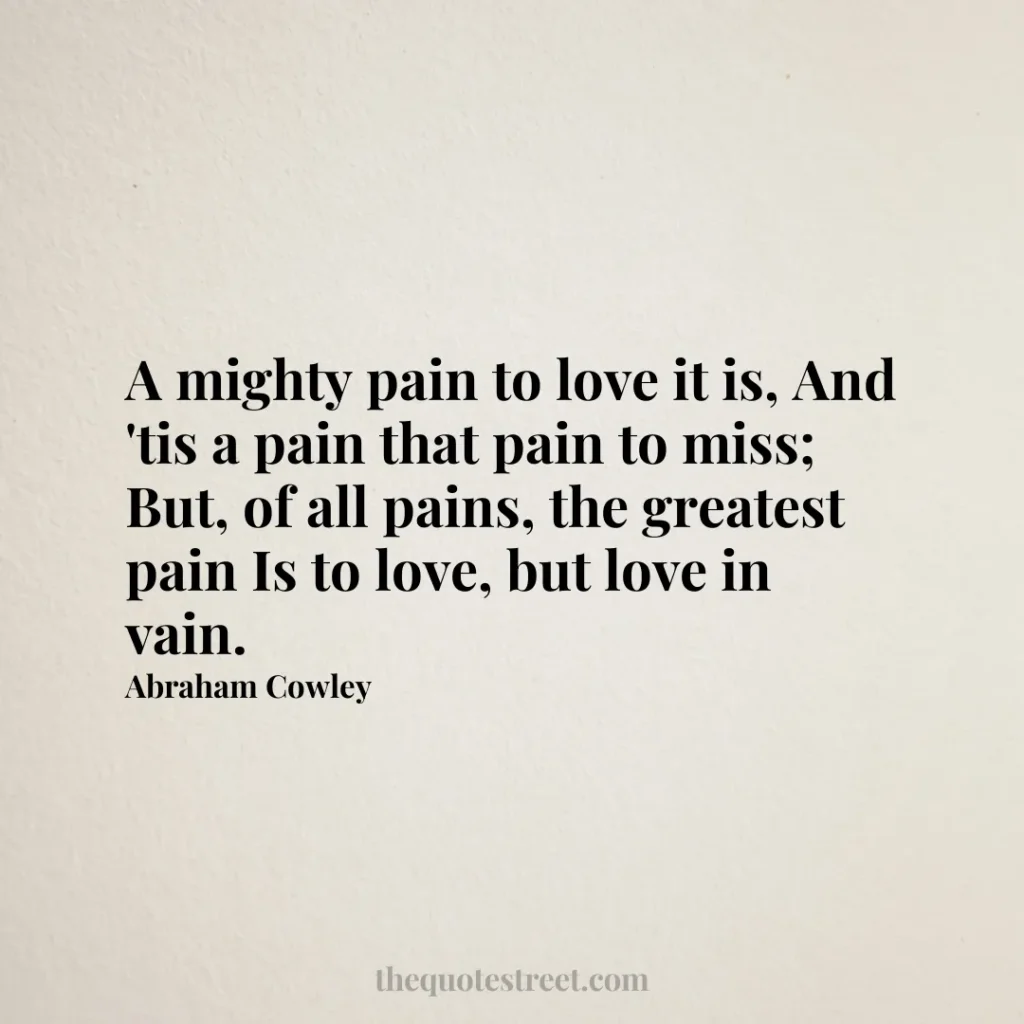 A mighty pain to love it is