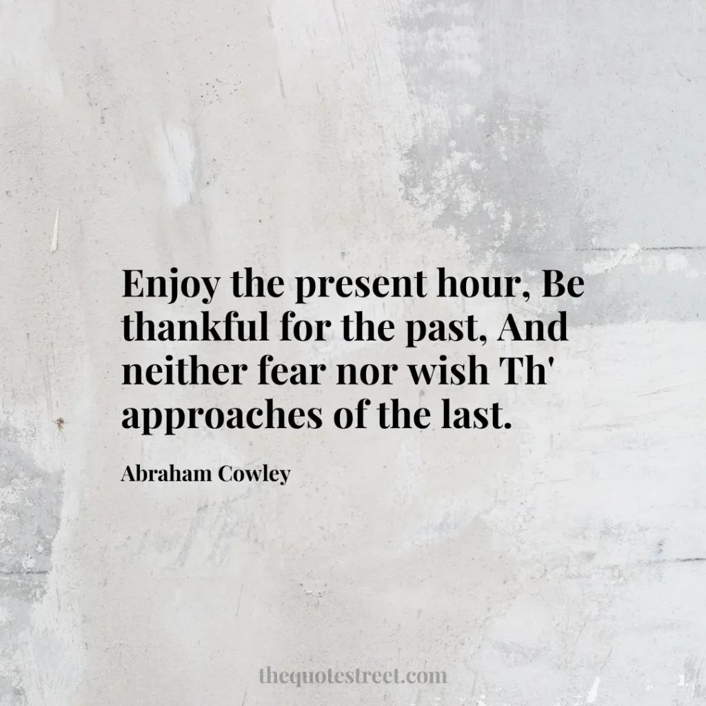 Enjoy the present hour