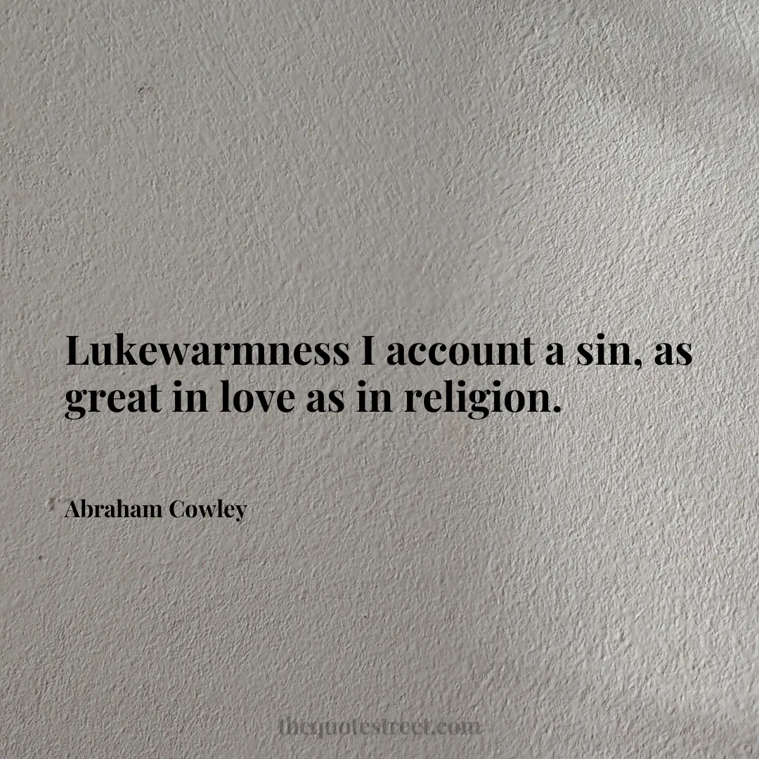 Lukewarmness I account a sin