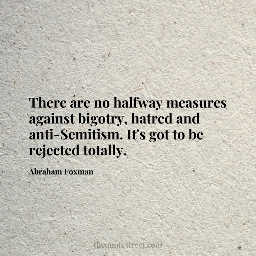 There are no halfway measures against bigotry