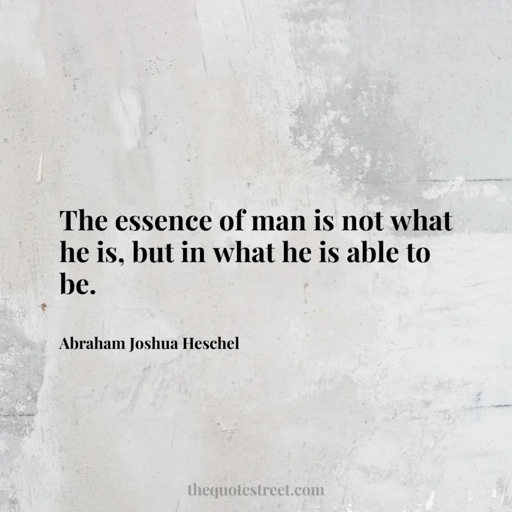 The essence of man is not what he is