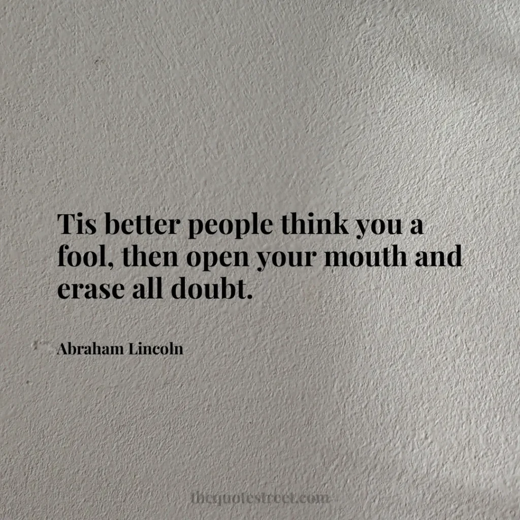 Tis better people think you a fool