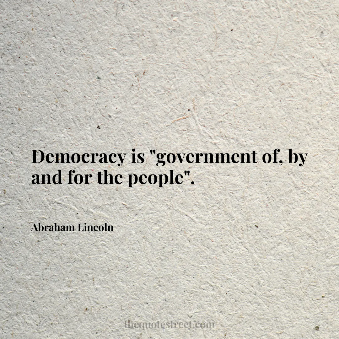 Democracy is "government of