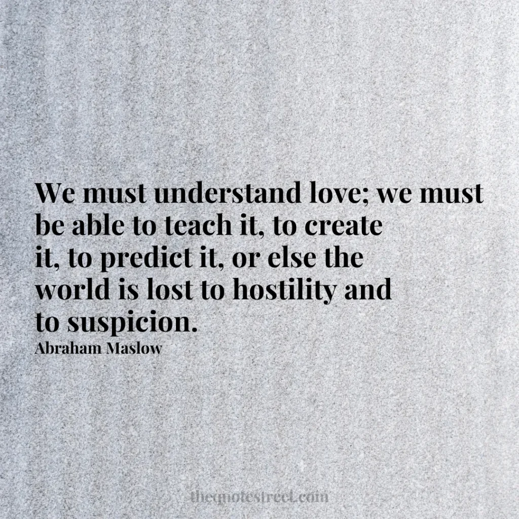 We must understand love; we must be able to teach it