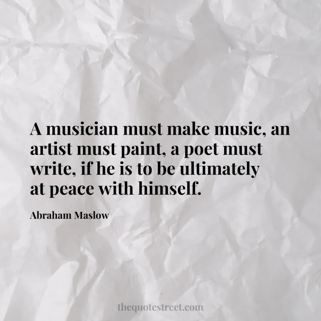 A musician must make music