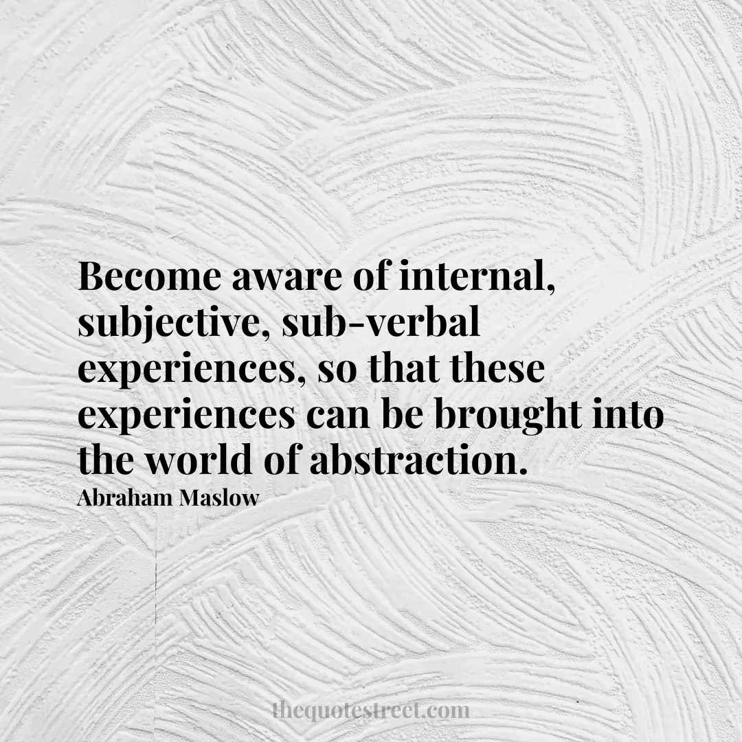 Become aware of internal