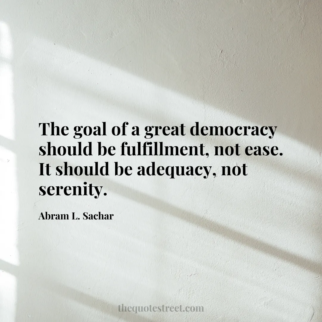 The goal of a great democracy should be fulfillment