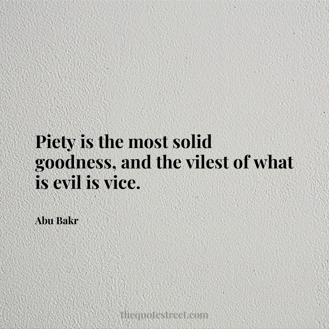 Piety is the most solid goodness