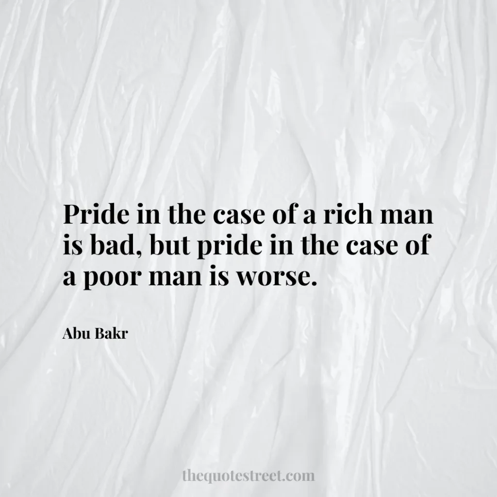 Pride in the case of a rich man is bad
