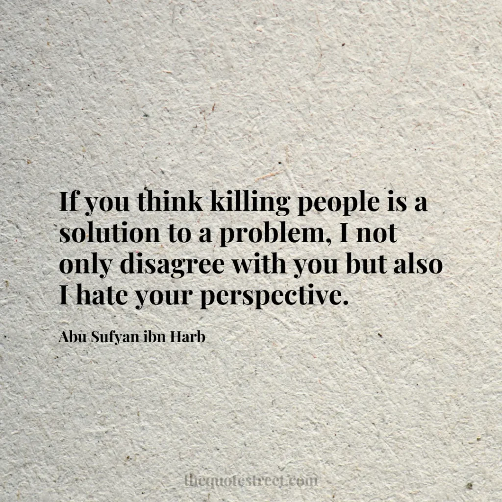 If you think killing people is a solution to a problem
