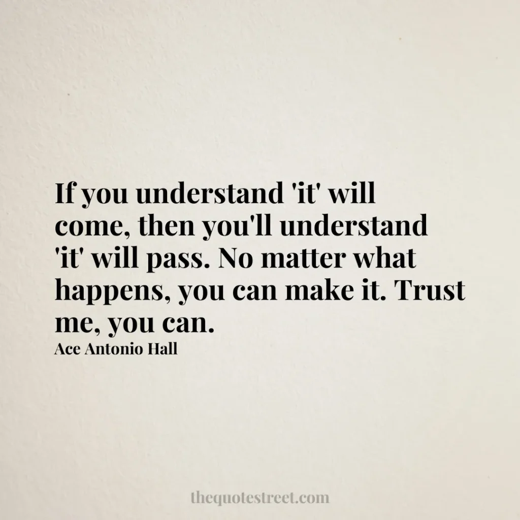 If you understand 'it' will come