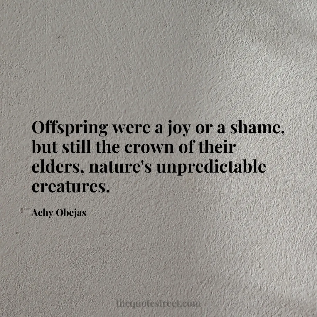 Offspring were a joy or a shame