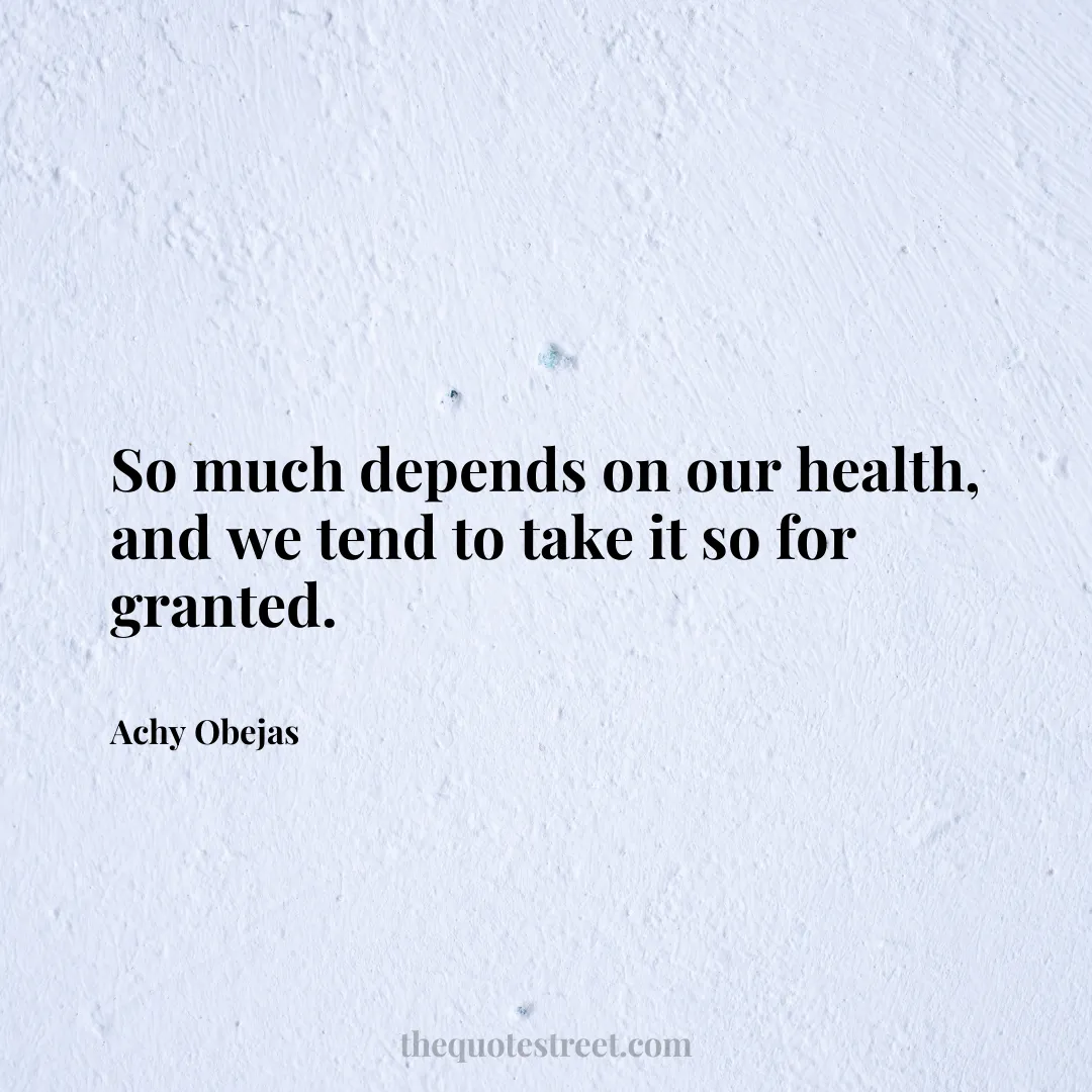 So much depends on our health