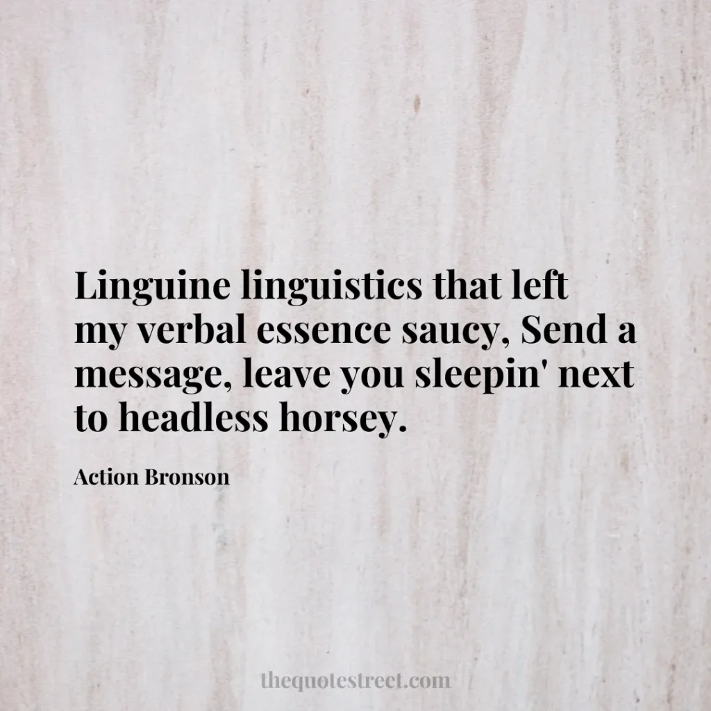 Linguine linguistics that left my verbal essence saucy