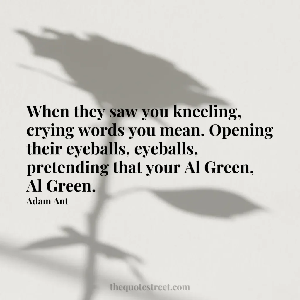 When they saw you kneeling