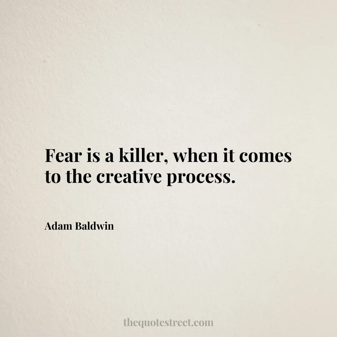 Fear is a killer