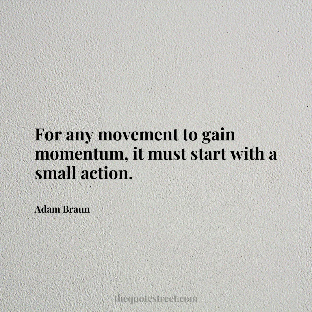 For any movement to gain momentum