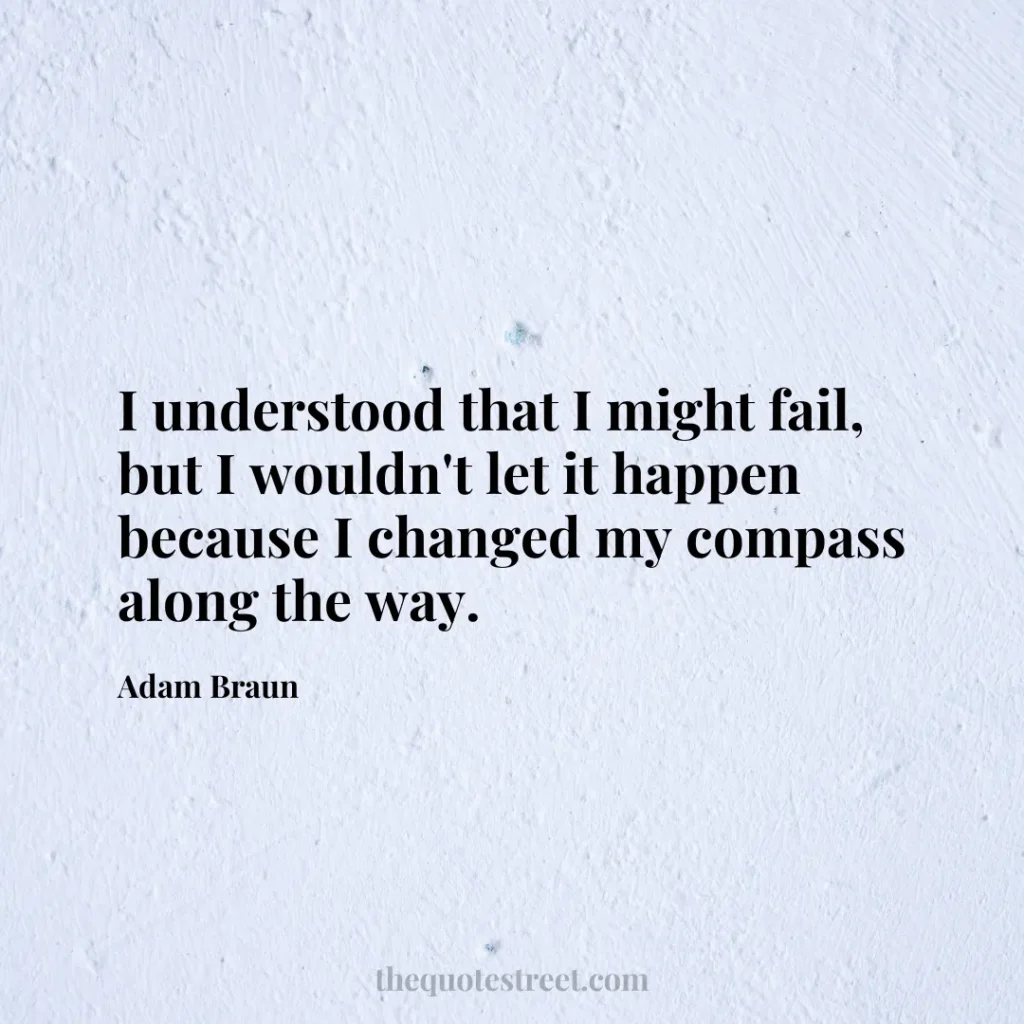 I understood that I might fail