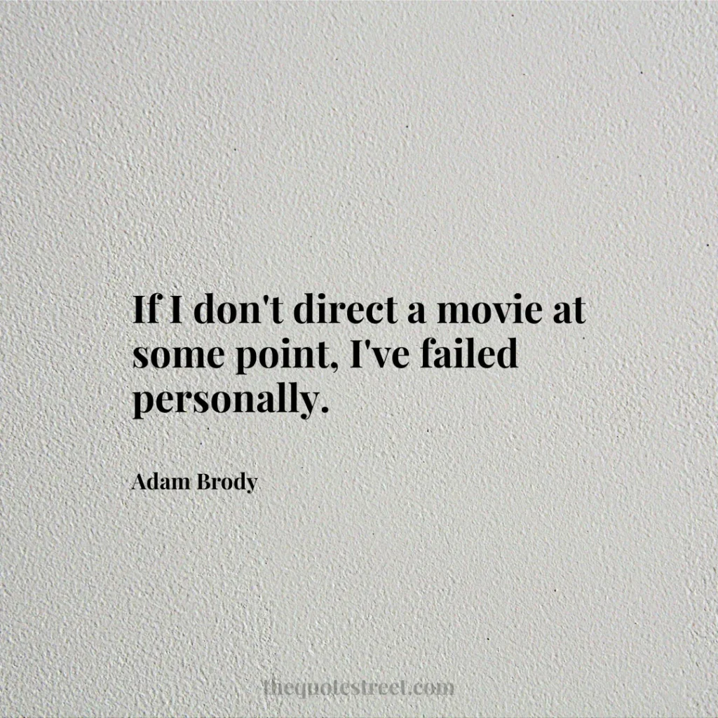 If I don't direct a movie at some point