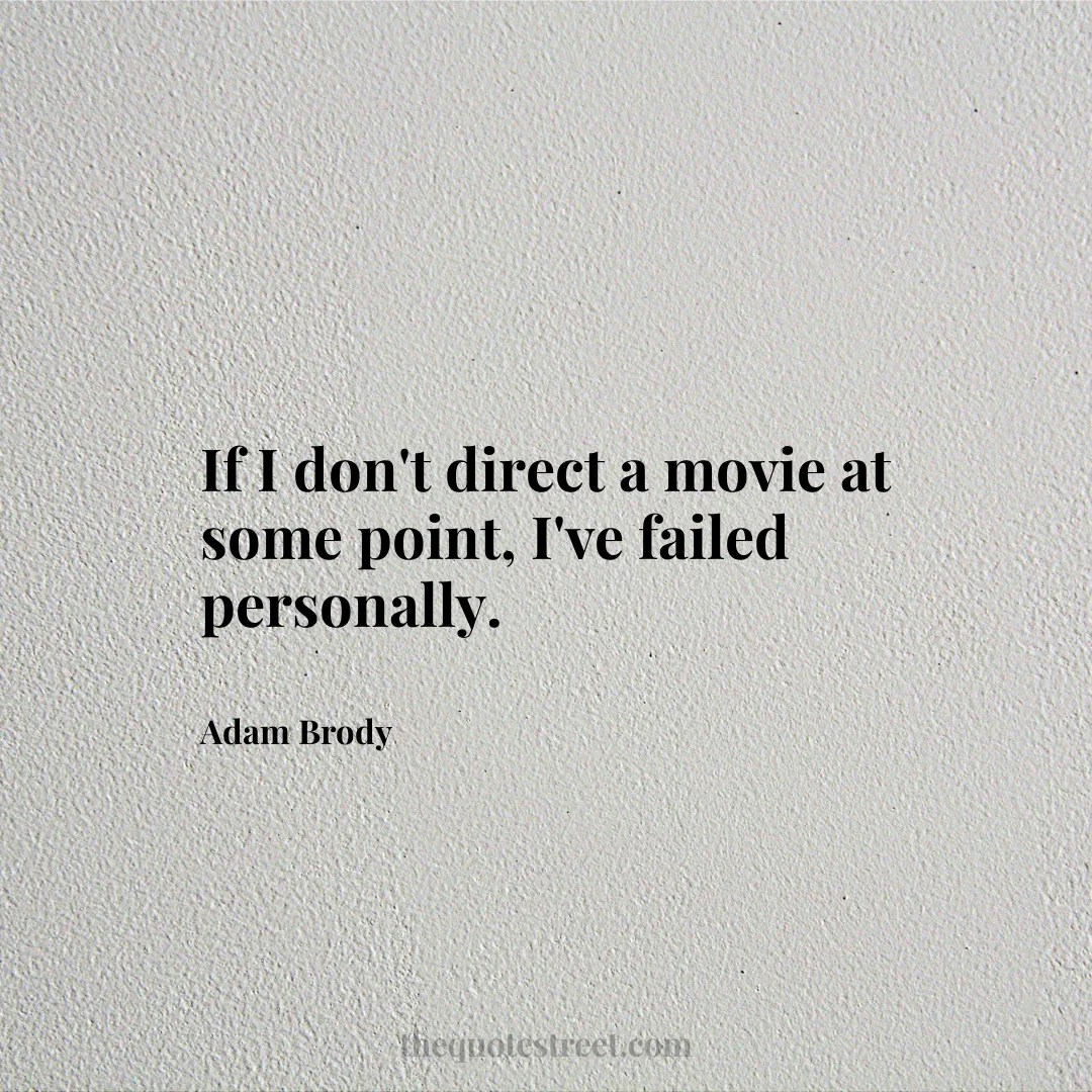 If I don't direct a movie at some point