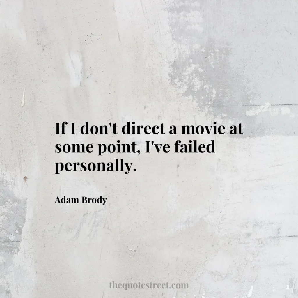 If I don't direct a movie at some point