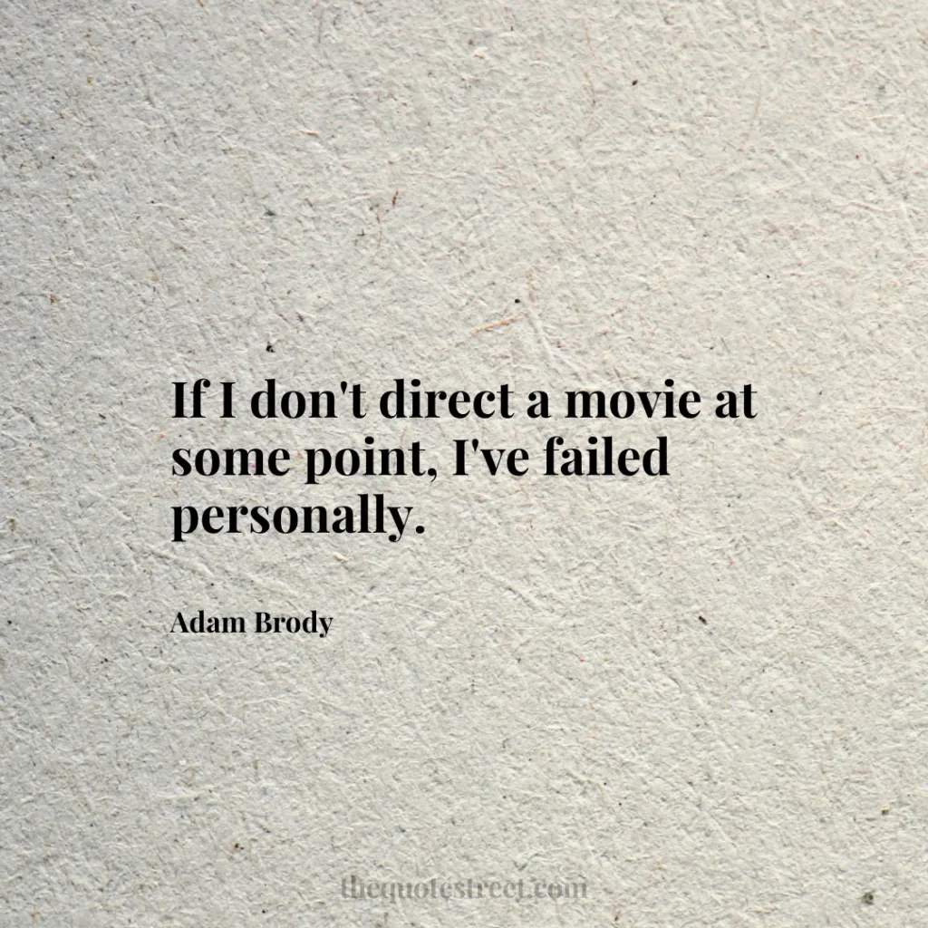 If I don't direct a movie at some point