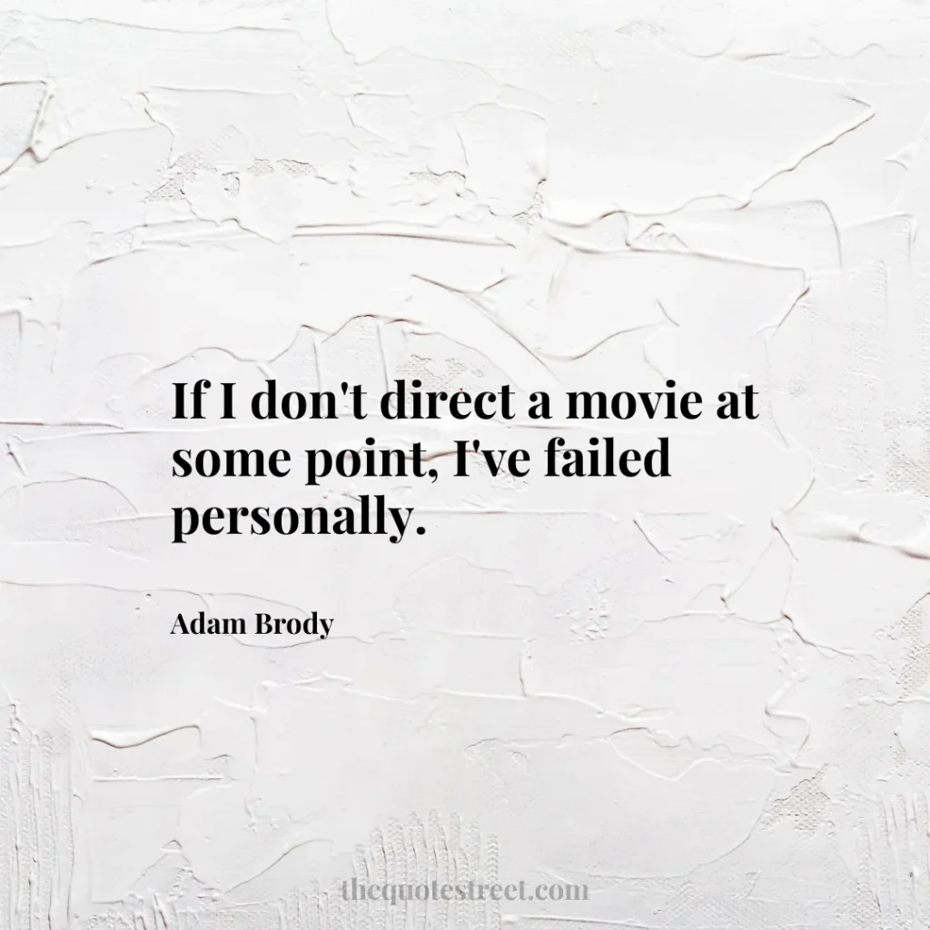 If I don't direct a movie at some point