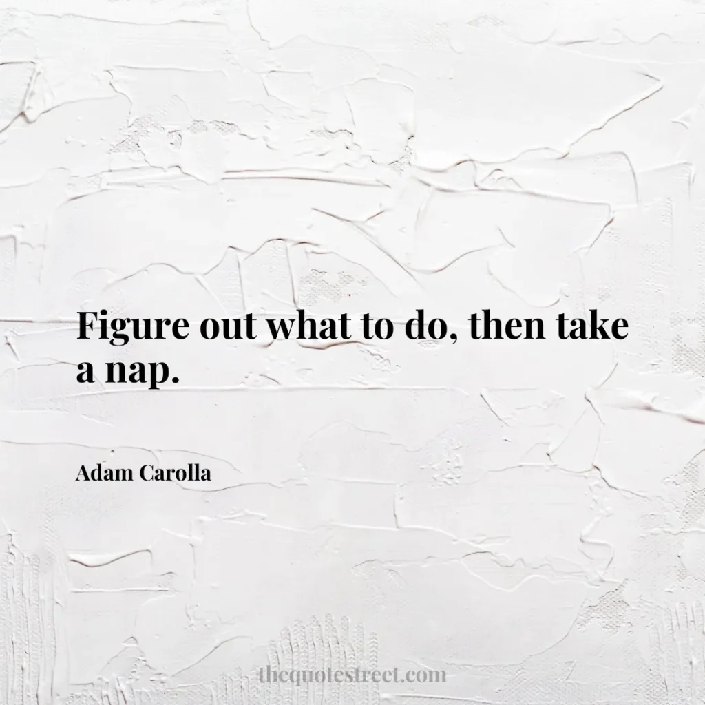 Figure out what to do