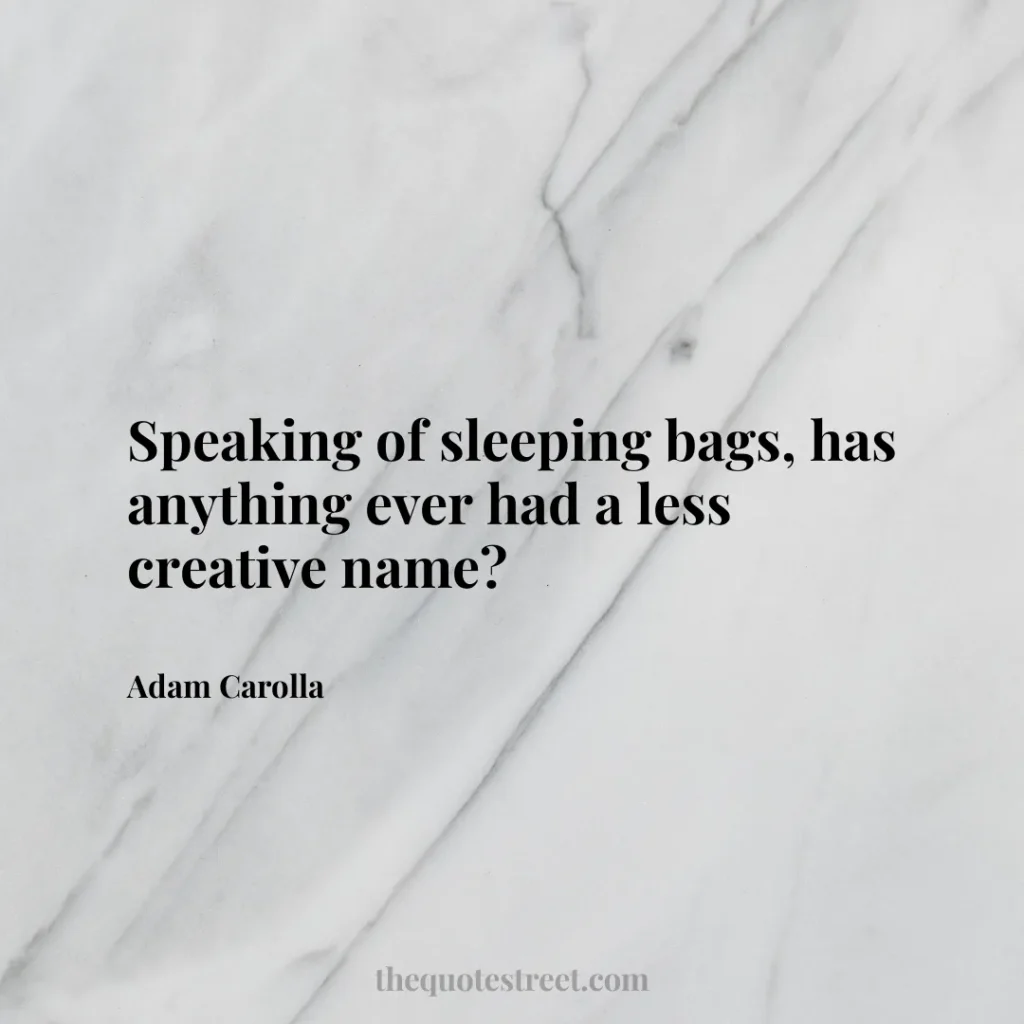 Speaking of sleeping bags